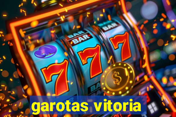 garotas vitoria